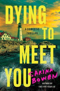 Dying to Meet You : Sarina Bowen