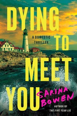 Dying to Meet You : Sarina Bowen