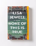 None of This Is True by Lisa Jewell